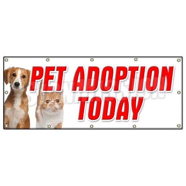 Signmission PET ADOPTION TODAY BANNER SIGN dogs cats free vaccinated shelter vet - B-120 PET ADOPTION TODAY