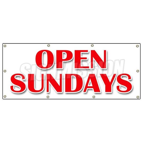 Signmission OPEN SUNDAYS BANNER SIGN open weekends hours of operation schedule - B-96 OPEN SUNDAYS
