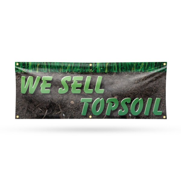 Signmission We Sell Topsoil, 24 Inch x 72 Inch, Vinyl Banner - B-72-30933
