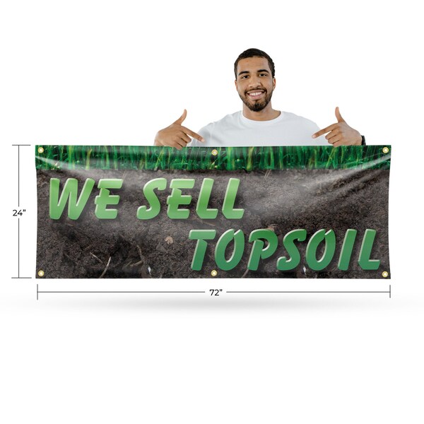 Signmission We Sell Topsoil, 24 Inch x 72 Inch, Vinyl Banner - B-72-30933
