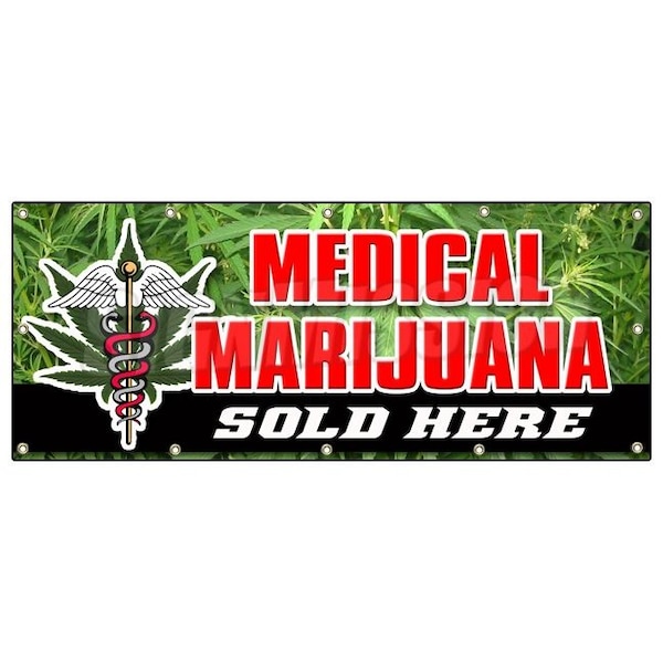 Signmission Medical Marijuana For S, 48 Inch x 120 Inch, Banner - B-120 MEDICAL MARIJUANA FOR S