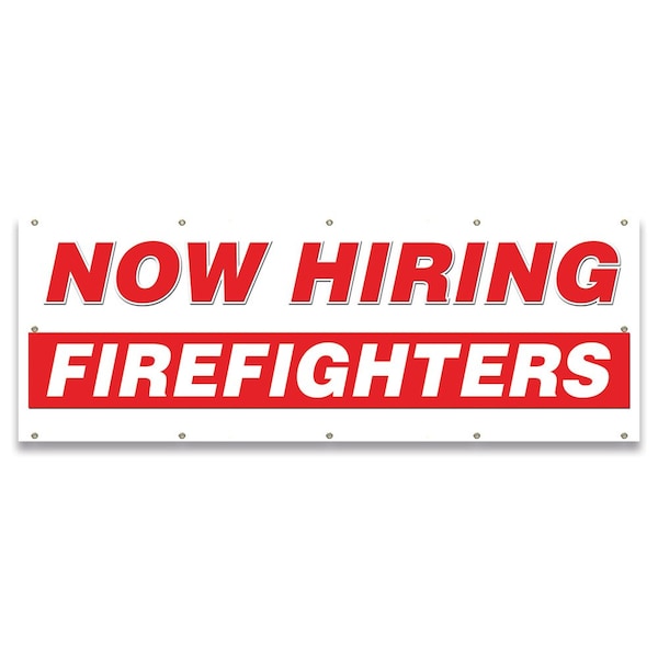 Signmission Now Hiring Firefighters Banner Apply Inside Accepting Application Single Sided - B-120-30242