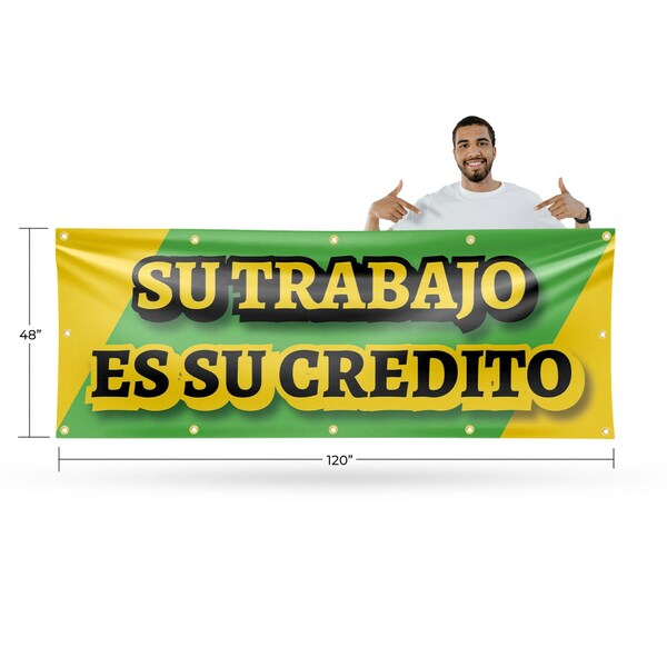 Signmission Su Trabajo es su Credito, 48 Inch x 120 Inch, Vinyl Banner - B-120-30870