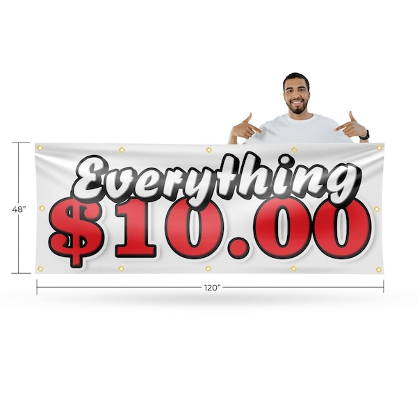 Signmission Everything 10 Dollars, 48 Inch x 120 Inch, Vinyl Banner - B-120-30566