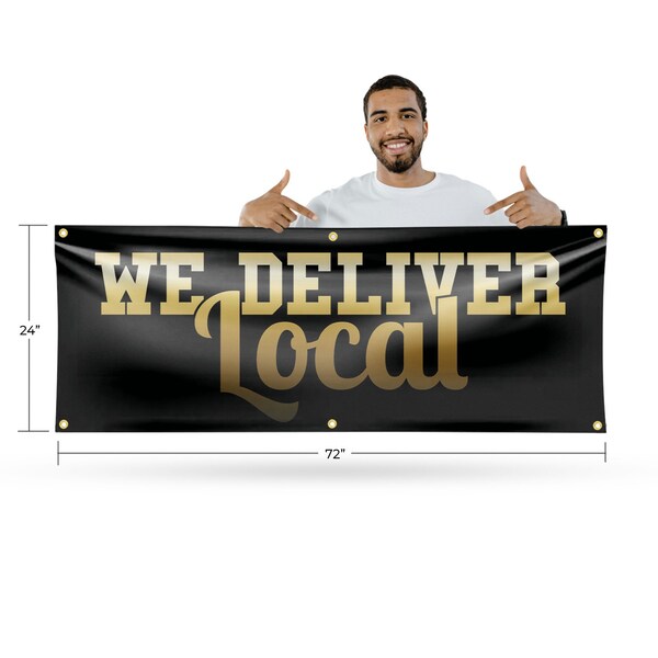 Signmission We Deliver Local, 24 Inch x 72 Inch, Vinyl Banner - B-72-30929