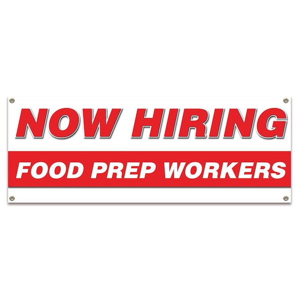 Signmission Now Hiring Food Prep Workers Banner Apply Inside Accepting Application Single Sided - B-30248