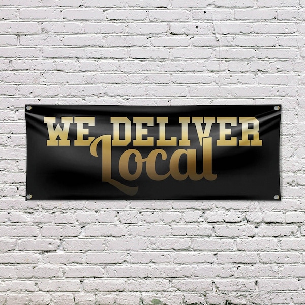 Signmission We Deliver Local, 18 Inch x 48 Inch, Vinyl Banner - B-30929