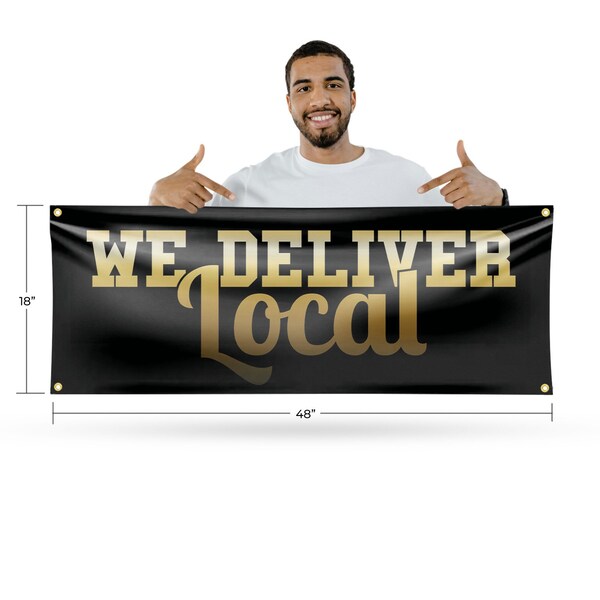 Signmission We Deliver Local, 18 Inch x 48 Inch, Vinyl Banner - B-30929