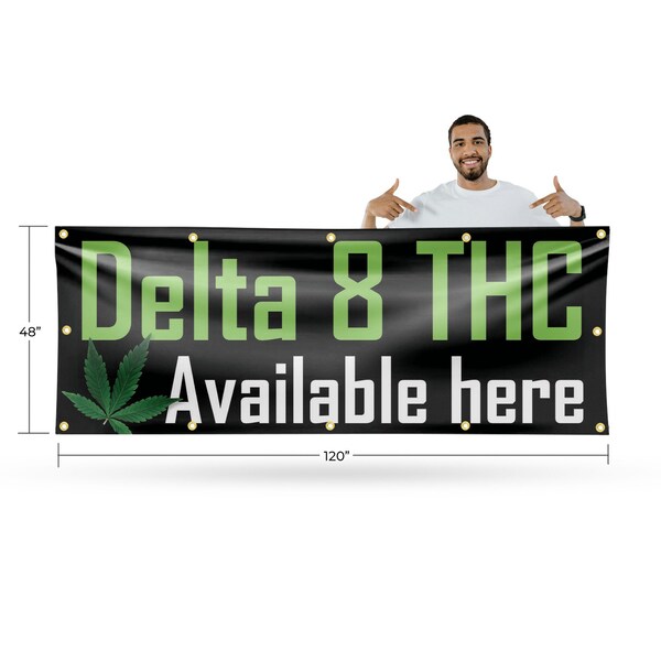 Signmission Delta 8 THC Available Here, 48 Inch x 120 Inch, Vinyl Banner - B-120-30538