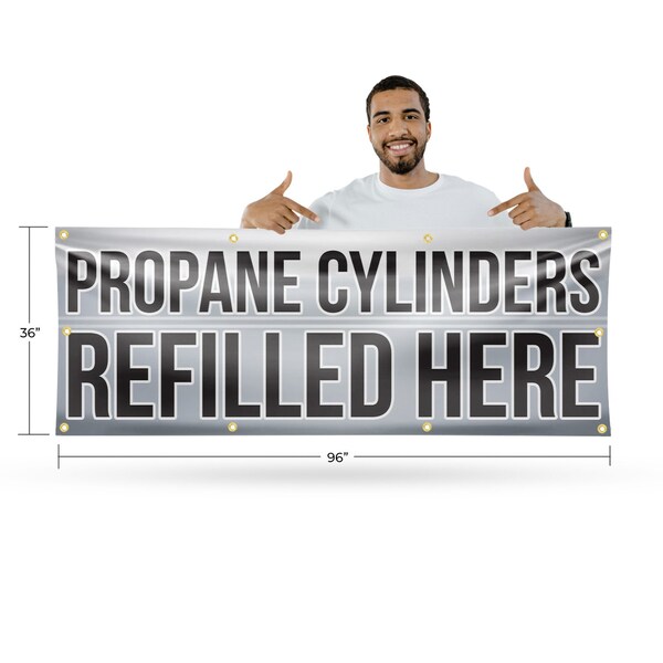 Signmission Propane Cylinders Refilled Here, 36 Inch x 96 Inch, Vinyl Banner - B-96-30817