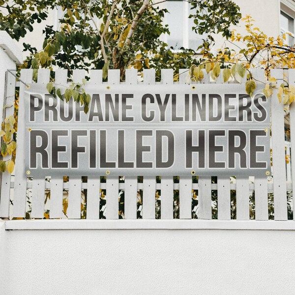 Signmission Propane Cylinders Refilled Here, 36 Inch x 96 Inch, Vinyl Banner - B-96-30817