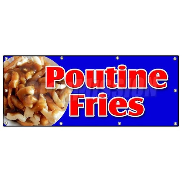 Signmission Poutine Fries Banner Heavy Duty 13 Oz Vinyl with Grommets Single Sided - B-96 POUTINE FRIES