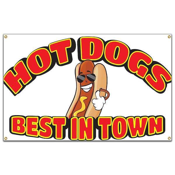 Signmission Hot Dogs Best In Town Banner Heavy Duty 13 Oz Vinyl with Grommets - B-60 HOT DOGS BEST IN TOWN