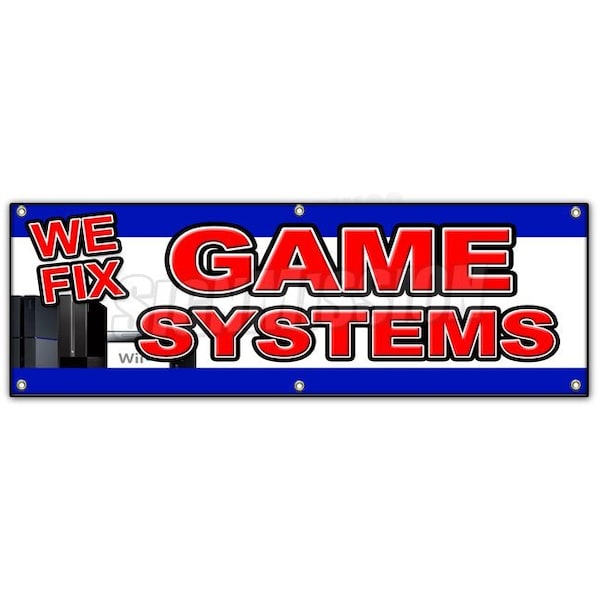 Signmission WE FIX GAME CONSOLES BANNER SIGN ps4 xbox 360 systems wii u ps3 nintendo - B-72 WE FIX GAME CONSOLES