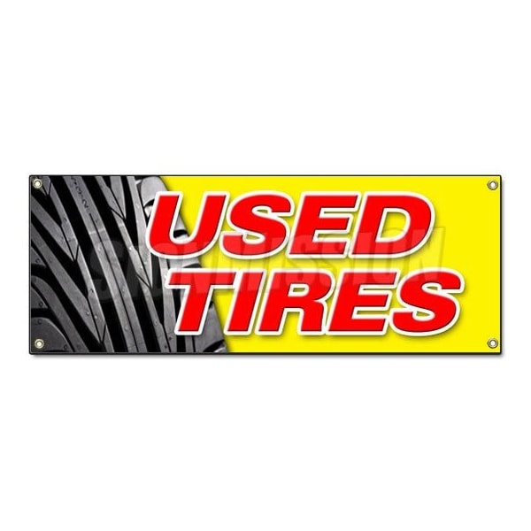 Signmission USED TIRES BANNER SIGN tires sale sell wheel signs save discount tyres - B-USED TIRES