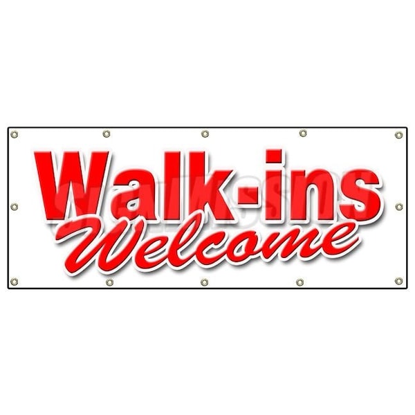 Signmission WALK INS WELCOME BANNER SIGN quickly medical emergency nurse fast - B-120 WALK INS WELCOME