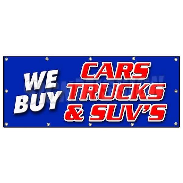 Signmission We Buy Cars Trucks & Suv, 48 Inch x 120 Inch, Banner - B-120 WE BUY CARS TRUCKS & SUV