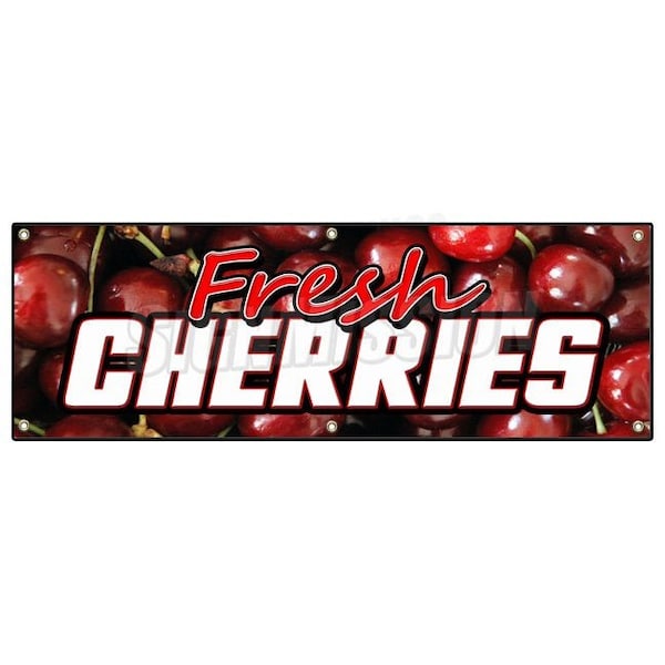 Signmission FRESH CHERRIES BANNER SIGN cherry signs pie farmer market produce fruit - B-72 FRESH CHERRIES