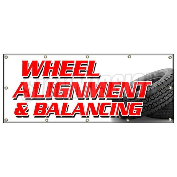Signmission WHEEL ALIGNMENT & BALANCING BANNER SIGN acsi brakes tire batteries auto - B-120 WHEEL ALIGNMENT & BALANC