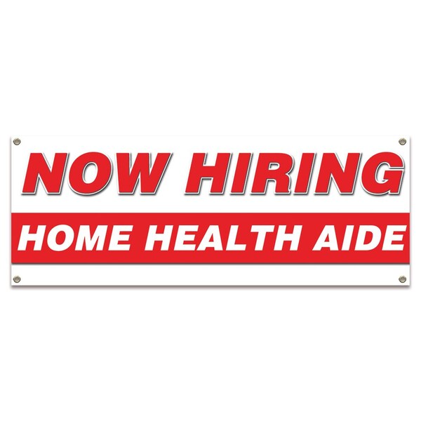 Signmission Now Hiring Home Health Aide Banner Apply Inside Accepting Application Single Sided - B-30257