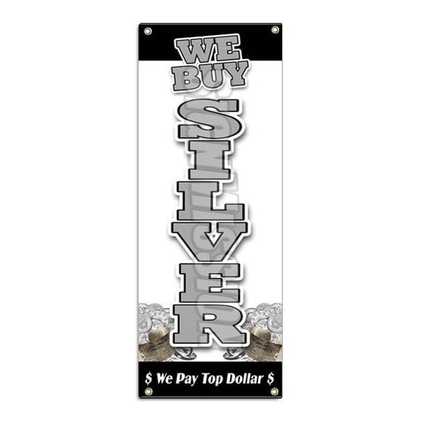 Signmission WE BUY SILVER VERTICAL BANNER SIGN gold appraisals watches precious stones rings - B-WE BUY SILVER VERTICAL