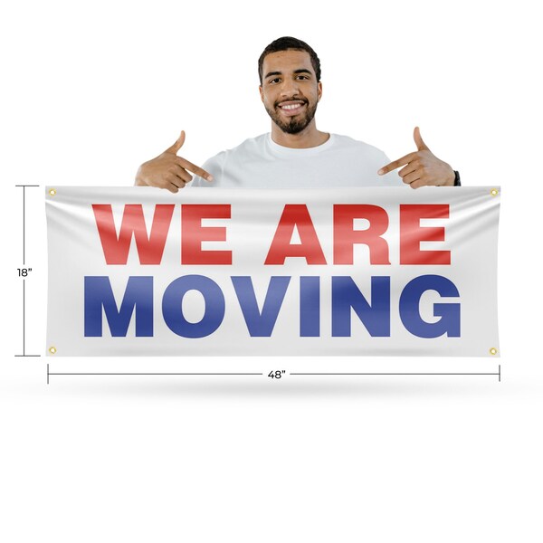 Signmission We Are Moving, 18 Inch x 48 Inch, Vinyl Banner - B-30921
