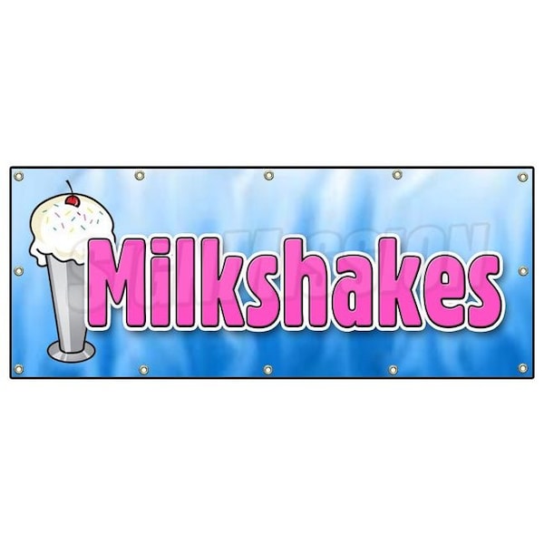 Signmission Milkshakes Banner Heavy Duty 13 Oz Vinyl with Grommets Single Sided - B-120 MILKSHAKES