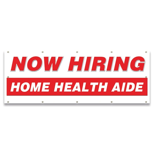 Signmission Now Hiring Home Health Aide Banner Apply Inside Accepting Application Single Sided - B-120-30257