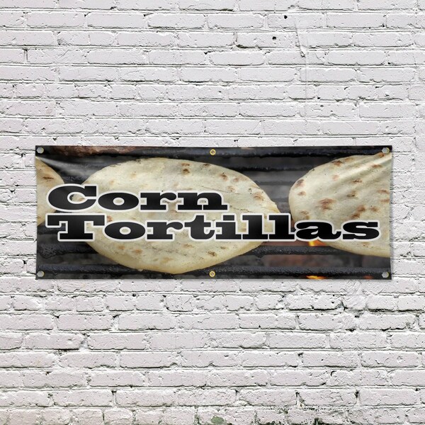 Signmission Corn Tortillas, 24 Inch x 72 Inch, Vinyl Banner - B-72-30531