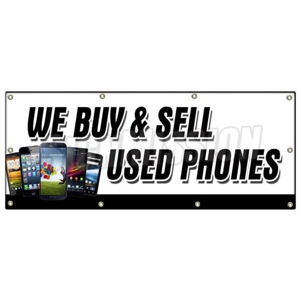 Signmission WE BUY AND SELL USED PHONES BANNER SIGN cellphones iphone lg samsung - B-96 WE BUY AND SELL USED PHO