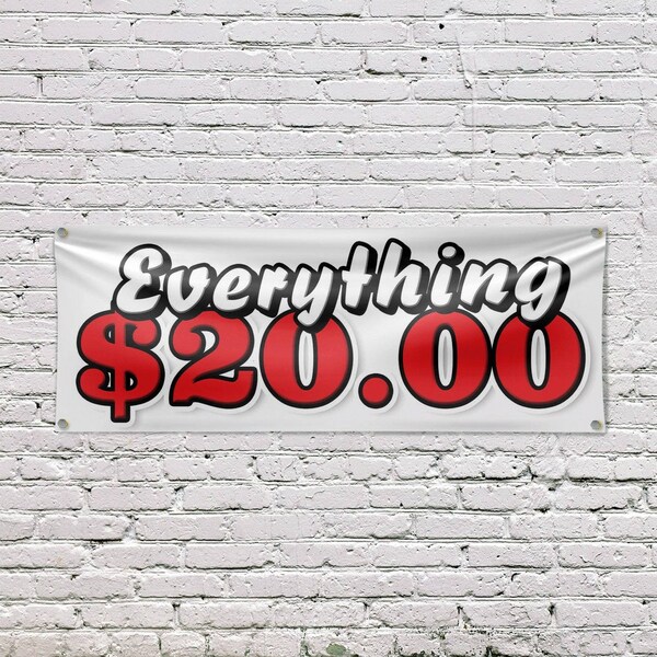 Signmission Everything 20 Dollars, 18 Inch x 48 Inch, Vinyl Banner - B-30568
