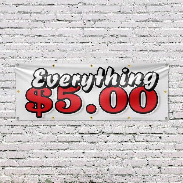 Signmission Everything 5 Dollars, 48 Inch x 120 Inch, Vinyl Banner - B-120-30569