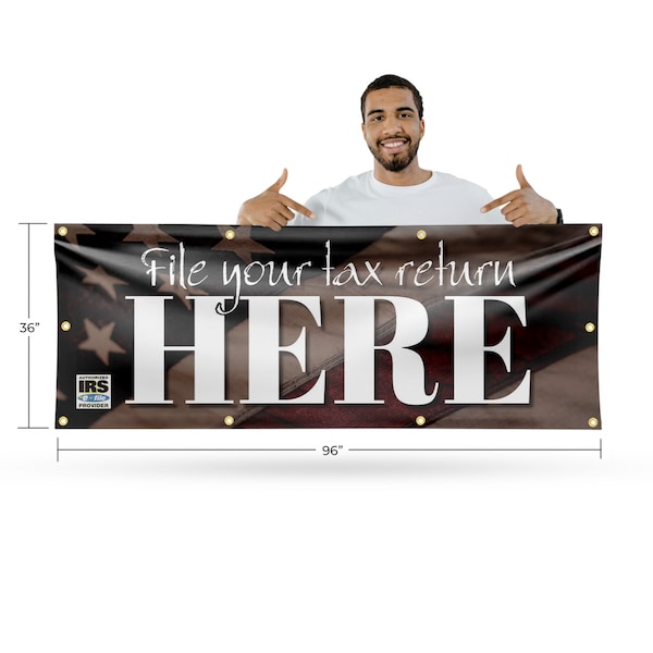 Signmission File Your Tax Return Here, 36 Inch x 96 Inch, Vinyl Banner - B-96-30625