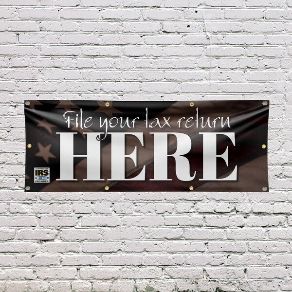 Signmission File Your Tax Return Here, 36 Inch x 96 Inch, Vinyl Banner - B-96-30625