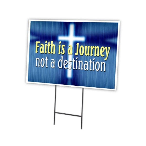 Signmission Faith Is A Journey Yard Sign & Stake outdoor plastic coroplast window - C-1216-DS-FAITH IS A JOURNEY