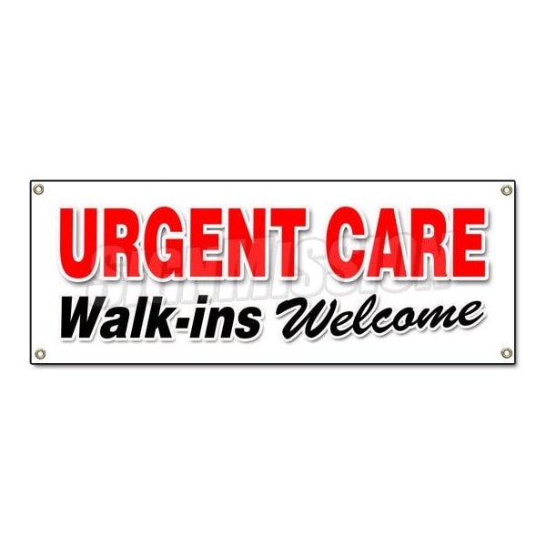 Signmission URGENT CARE WALK-INS WELCOME BANNER SIGN medical healthcare doctor emergency - B-URGENT CARE WALK-INS WELCOM