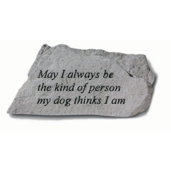 Kay Berry May I Always Be The Kind Of Person My Dog Thinks I Am - 6.25-in. x 3-in. - KA313544