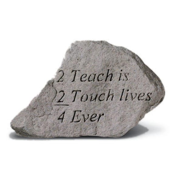 Berry Kay - Inc. 2 Teach Is 2 Touch Lives 4 Ever - Garden Accent - 5.75 Inches x 3.5 Inches - 76320