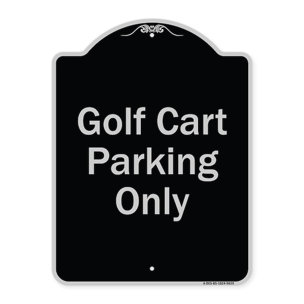 Signmission Designer Series-Golf Cart Parking Only Black & Silver Heavy-Gauge Aluminum - A-DES-BS-1824-9839