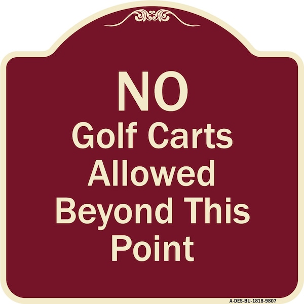 Signmission Designer Series-No Golf Carts Allowed, Burgungy Heavy-Gauge Aluminum - A-DES-BU-1818-9807