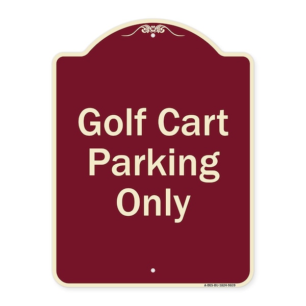 Signmission Designer Series-Golf Cart Parking Only Burgungy Heavy-Gauge Aluminum - A-DES-BU-1824-9839