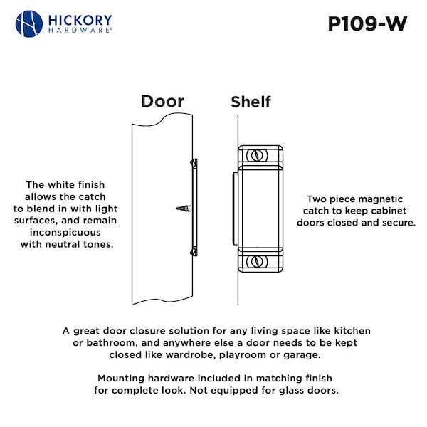 Hickory Hardware Catch 1-7/16 Inch Center to Center - P109-W
