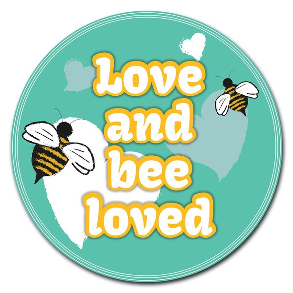 Signmission Love And Bee Loved Circle Vinyl Laminated Decal - D-48-CIR-LOVE AND BEE LOVED