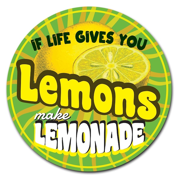 Signmission If Life Gives You Lemons Circle Corrugated Plastic Sign - C-12-CIR-IF LIFE GIVES YOU LEMONS