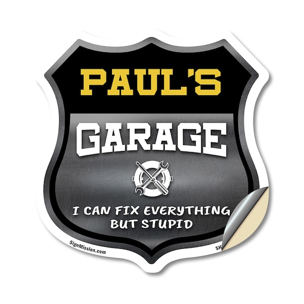 Signmission Paul's Garage I Can Fix Everything But Stupid, 12 Inch X 12 Inch, Vinyl Decal - SHI-D-12-490-PAUL