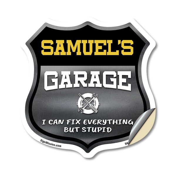 Signmission Samuel's Garage I Can Fix Everything But Stupid, 18 Inch X 18 Inch, Vinyl Decal - SHI-D-18-490-SAMUEL