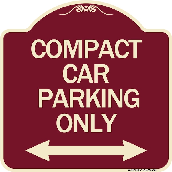 Signmission Compact Car Parking Only With Bidirectional Arrow Heavy-Gauge Aluminum Architectural Sign - A-DES-BU-1818-24253