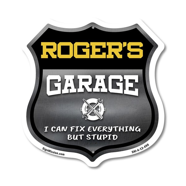 Signmission Roger's Garage I Can Fix Everything But Stupid, 12 Inch X 12 Inch, Aluminum Metal Sign - SHI-A-12-490-ROGER