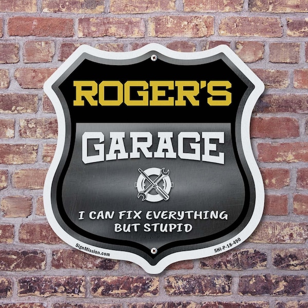 Signmission Roger's Garage I Can Fix Everything But Stupid, 12 Inch X 12 Inch, Aluminum Metal Sign - SHI-A-12-490-ROGER