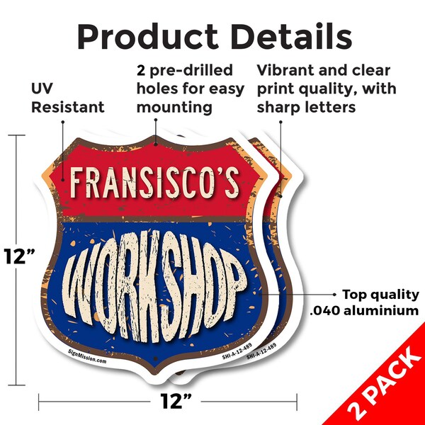 Signmission Fransisco's Workshop, 12 inch X 12 inch, Aluminum Metal Sign, 2PK - SHI-A-2PACK-12-489-FRANSISCO